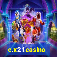 c.x21 casino